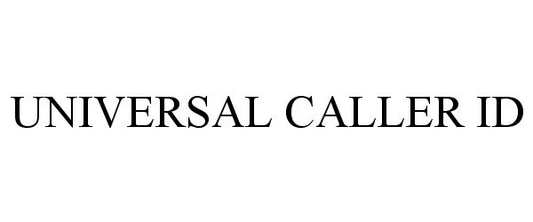  UNIVERSAL CALLER ID