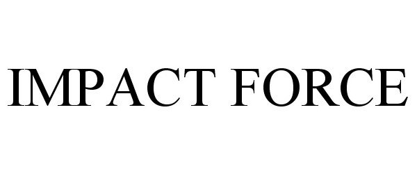 Trademark Logo IMPACT FORCE