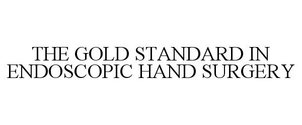  THE GOLD STANDARD IN ENDOSCOPIC HAND SURGERY