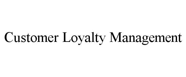  CUSTOMER LOYALTY MANAGEMENT