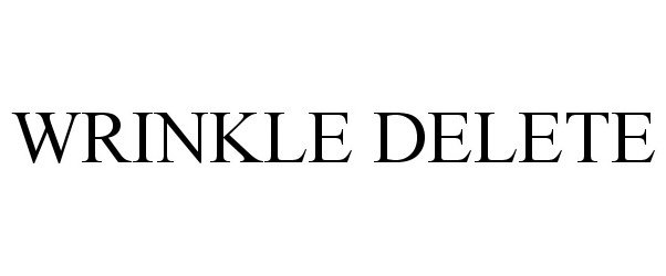 Trademark Logo WRINKLE DELETE