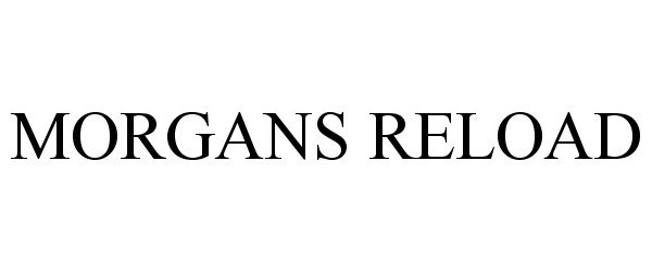 Trademark Logo MORGANS RELOAD