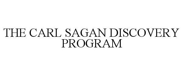 Trademark Logo THE CARL SAGAN DISCOVERY PROGRAM