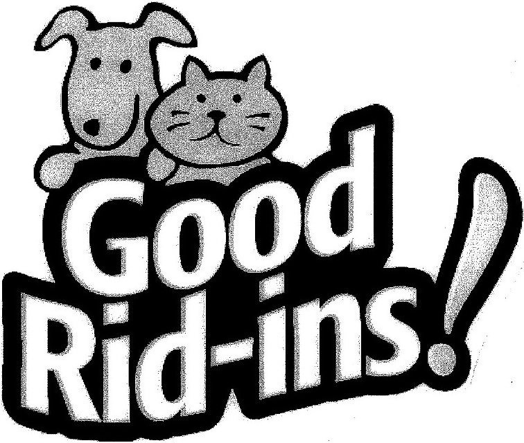 Trademark Logo GOOD RID-INS!