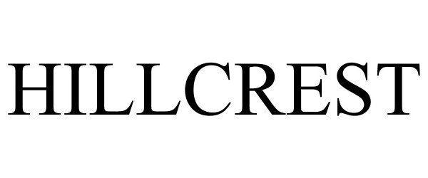 Trademark Logo HILLCREST