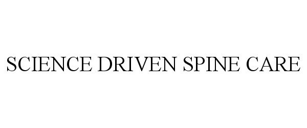  SCIENCE DRIVEN SPINE CARE