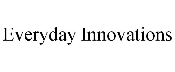  EVERYDAY INNOVATIONS