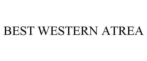 Trademark Logo BEST WESTERN ATREA