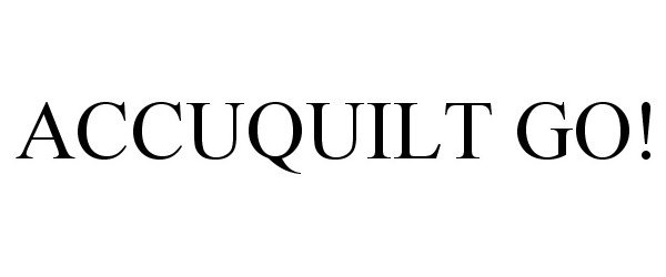 Trademark Logo ACCUQUILT GO!