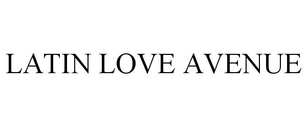 Trademark Logo LATIN LOVE AVENUE