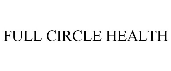  FULL CIRCLE HEALTH