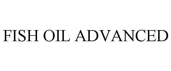  FISH OIL ADVANCED