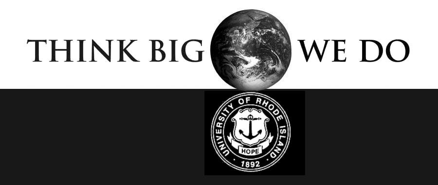  THINK BIG WE DO UNIVERSITY OF RHODE ISLAND 1892 HOPE