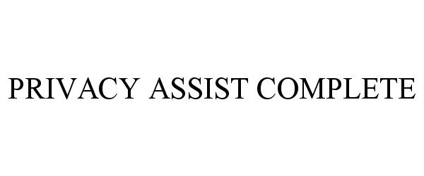 Trademark Logo PRIVACY ASSIST COMPLETE