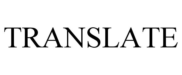 Trademark Logo TRANSLATE