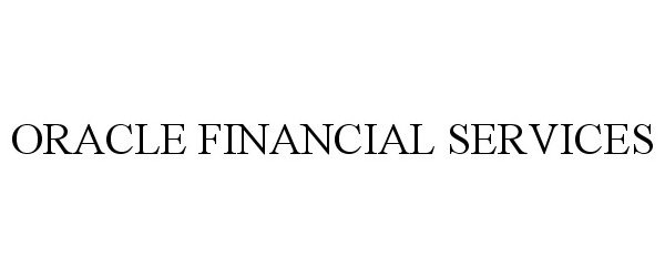 Trademark Logo ORACLE FINANCIAL SERVICES