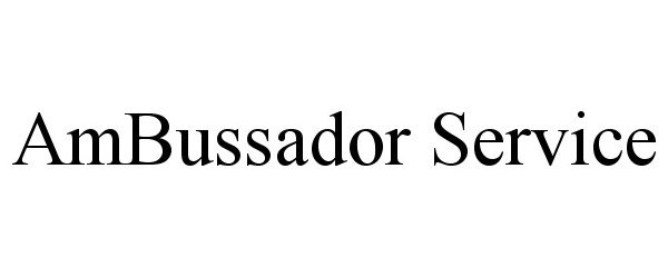 Trademark Logo AMBUSSADOR SERVICE