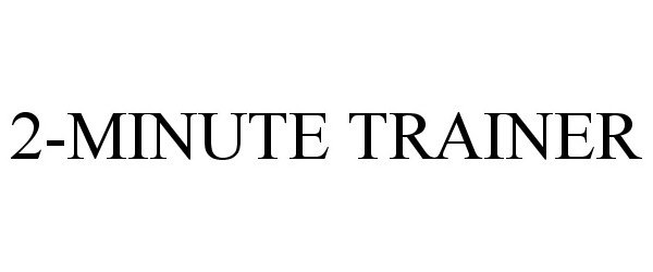 Trademark Logo 2-MINUTE TRAINER