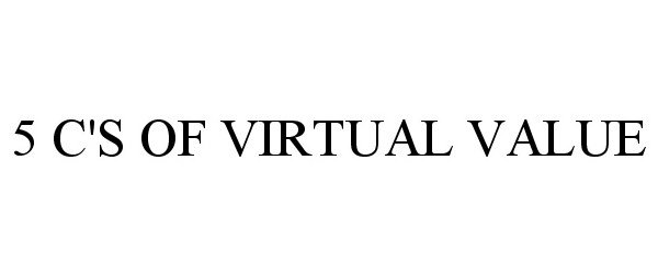  5 C'S OF VIRTUAL VALUE