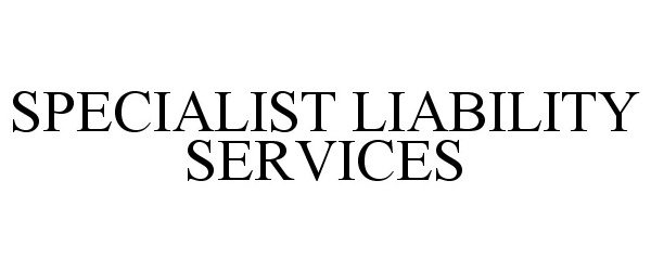 Trademark Logo SPECIALIST LIABILITY SERVICES