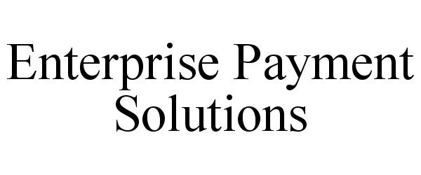  ENTERPRISE PAYMENT SOLUTIONS