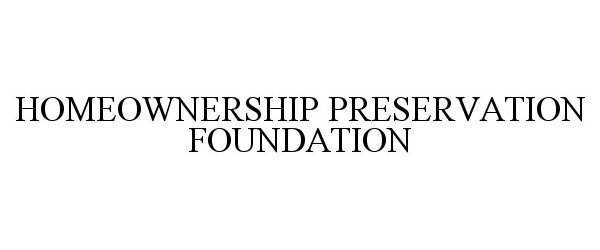  HOMEOWNERSHIP PRESERVATION FOUNDATION