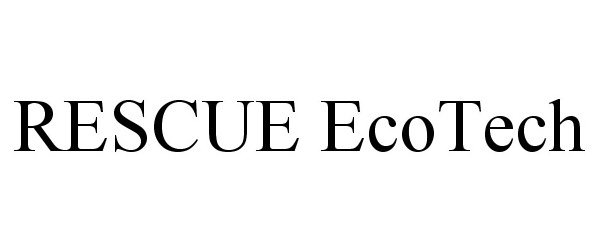 Trademark Logo RESCUE ECOTECH