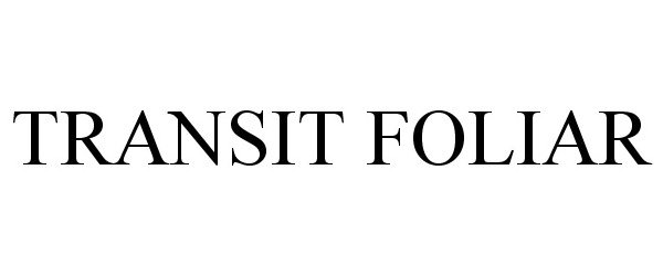 Trademark Logo TRANSIT FOLIAR