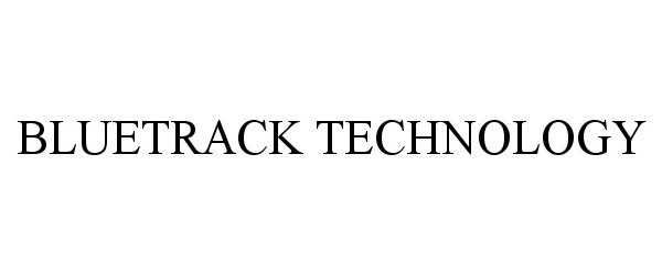 Trademark Logo BLUETRACK TECHNOLOGY