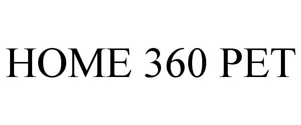  HOME 360 PET