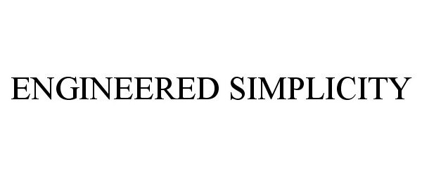 Trademark Logo ENGINEERED SIMPLICITY