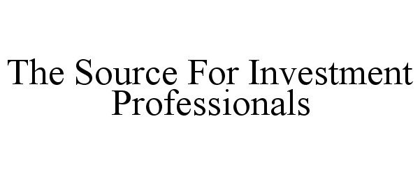  THE SOURCE FOR INVESTMENT PROFESSIONALS