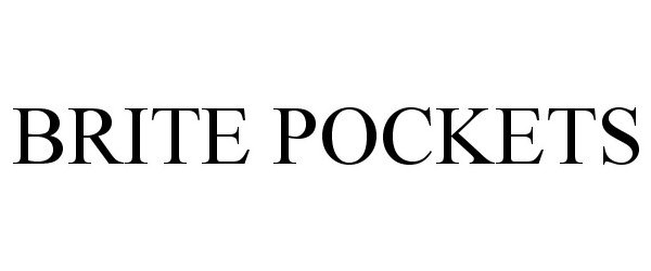 Trademark Logo BRITE POCKETS