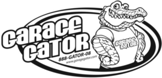  GARAGE GATOR 888-GATOR-08 WWW.GARAGEGATOR.COM GARAGE GATOR