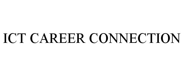 Trademark Logo ICT CAREER CONNECTION