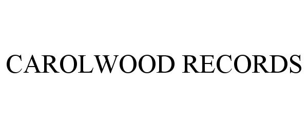  CAROLWOOD RECORDS