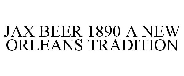 JAX BEER 1890 A NEW ORLEANS TRADITION