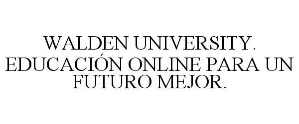  WALDEN UNIVERSITY. EDUCACIÃN ONLINE PARA UN FUTURO MEJOR.