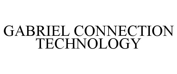  GABRIEL CONNECTION TECHNOLOGY