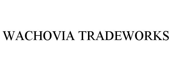  WACHOVIA TRADEWORKS