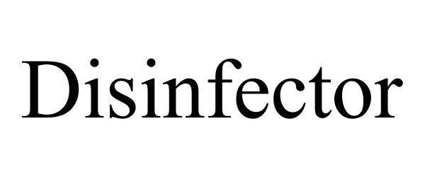 Trademark Logo DISINFECTOR