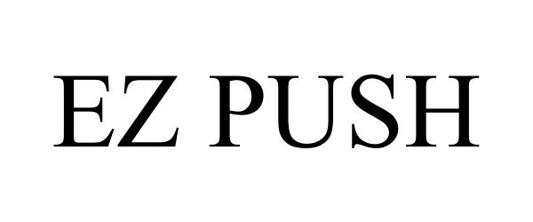 Trademark Logo EZ PUSH