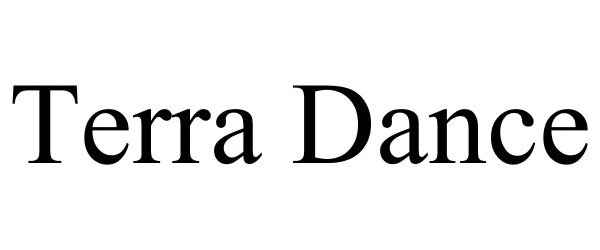 Trademark Logo TERRA DANCE
