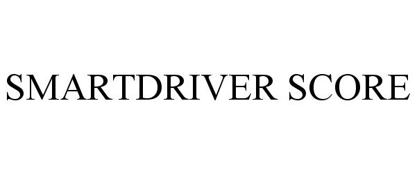 Trademark Logo SMARTDRIVER SCORE