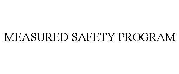  MEASURED SAFETY PROGRAM