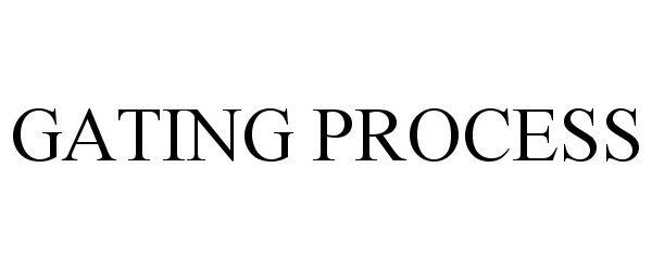 Trademark Logo GATING PROCESS