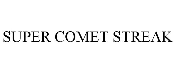 Trademark Logo SUPER COMET STREAK
