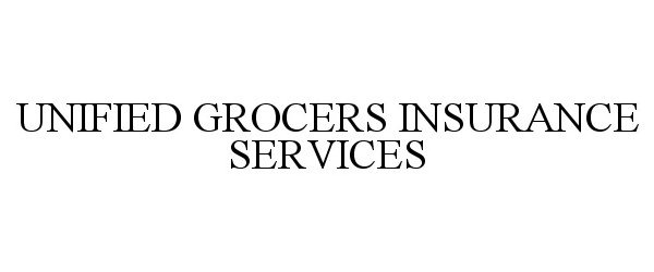  UNIFIED GROCERS INSURANCE SERVICES