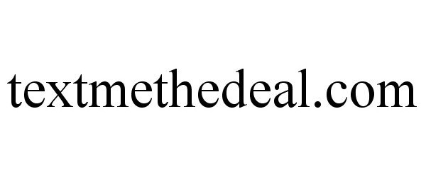 Trademark Logo TEXTMETHEDEAL.COM