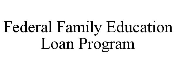 Trademark Logo FEDERAL FAMILY EDUCATION LOAN PROGRAM